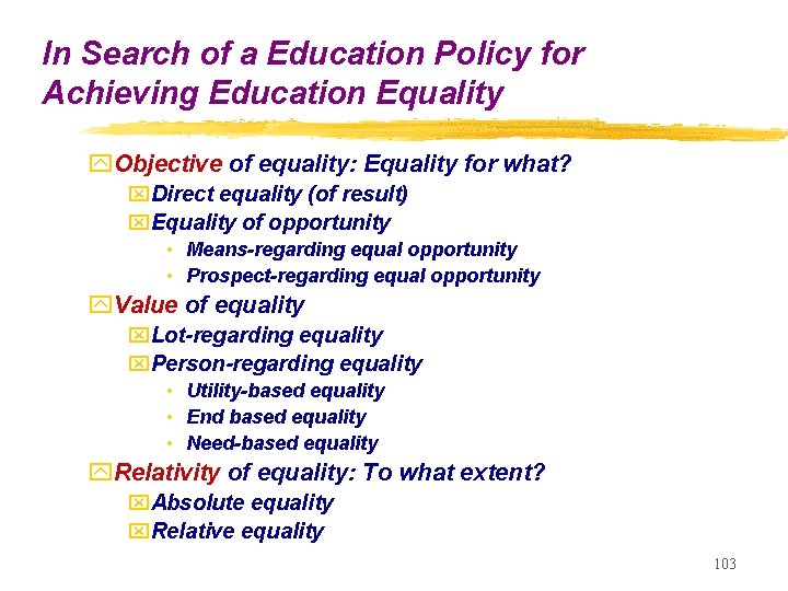 In Search of a Education Policy for Achieving Education Equality y. Objective of equality: In Search of a Education Policy for Achieving Education Equality y. Objective of equality: