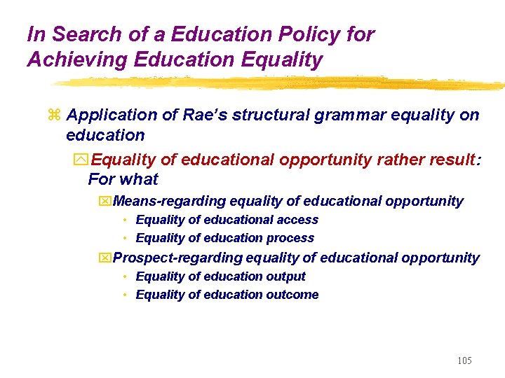 In Search of a Education Policy for Achieving Education Equality z Application of Rae’s