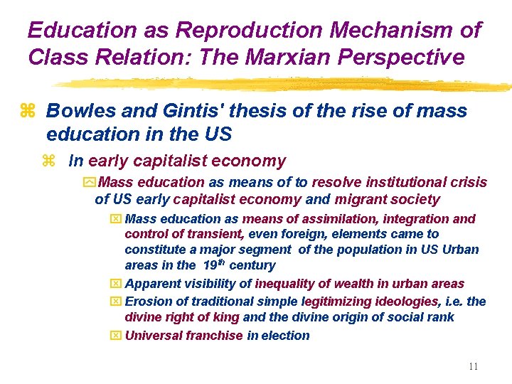 Education as Reproduction Mechanism of Class Relation: The Marxian Perspective z Bowles and Gintis'