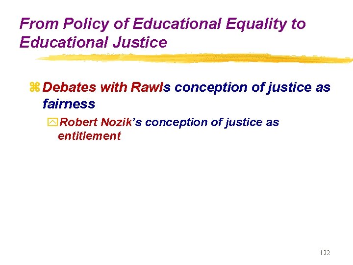 From Policy of Educational Equality to Educational Justice z Debates with Rawls conception of