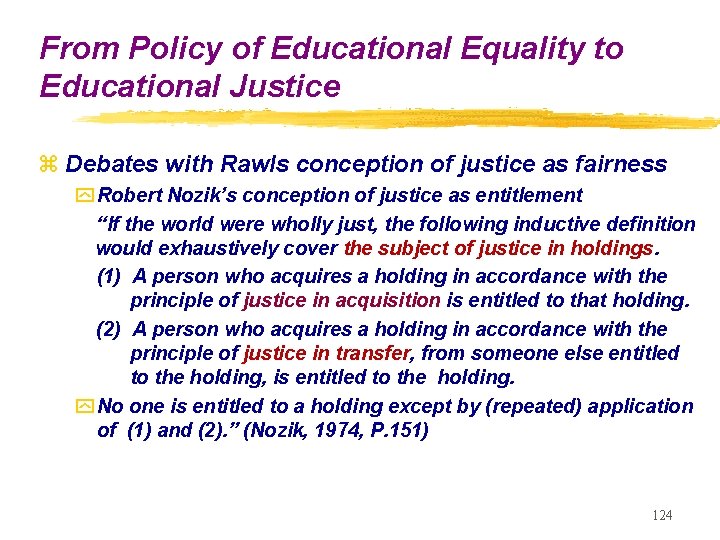 From Policy of Educational Equality to Educational Justice z Debates with Rawls conception of