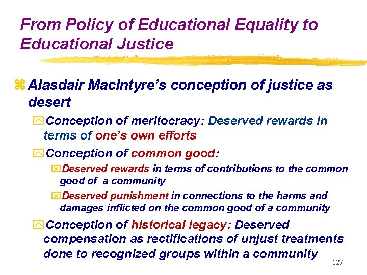 From Policy of Educational Equality to Educational Justice z Alasdair Mac. Intyre’s conception of