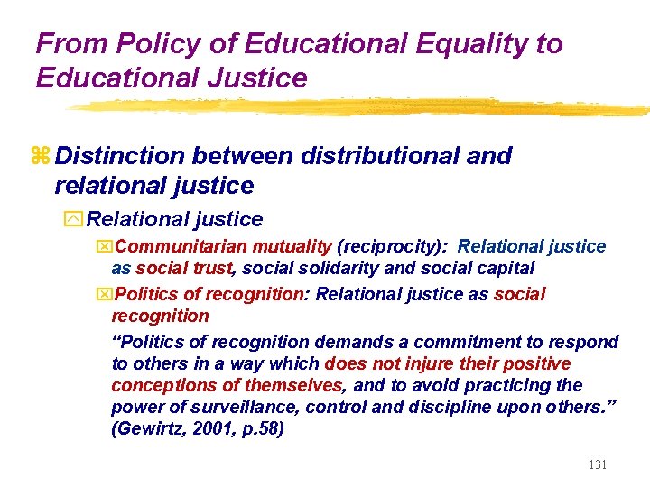 From Policy of Educational Equality to Educational Justice z Distinction between distributional and relational