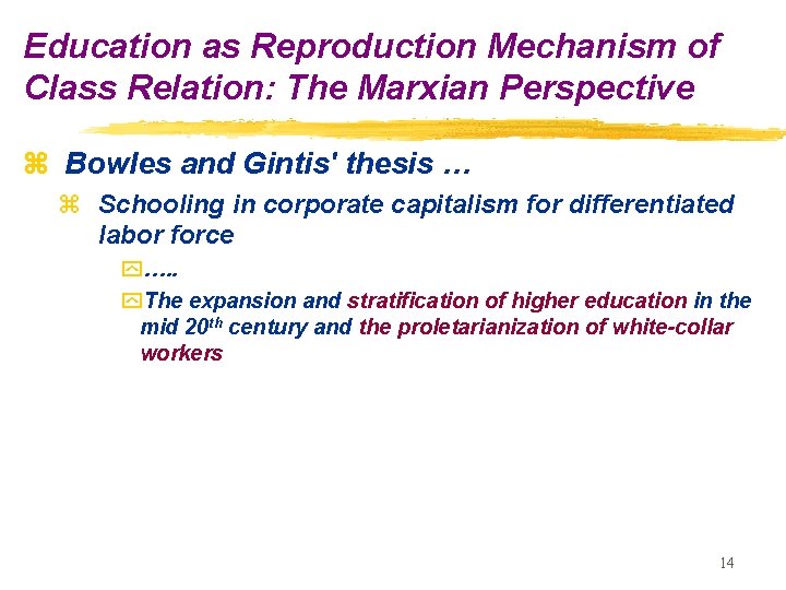 Education as Reproduction Mechanism of Class Relation: The Marxian Perspective z Bowles and Gintis'