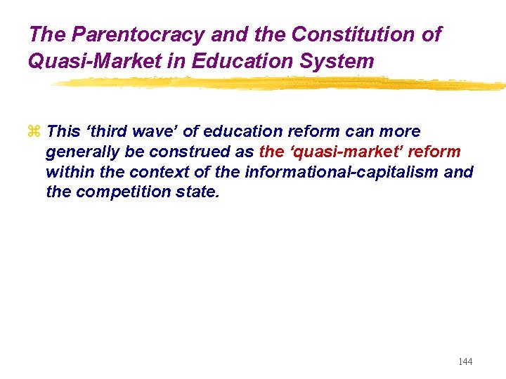 The Parentocracy and the Constitution of Quasi-Market in Education System z This ‘third wave’