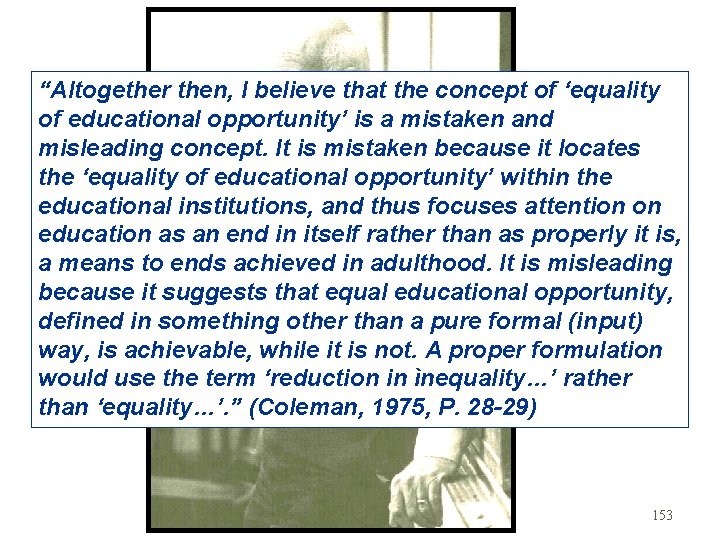 “Altogether then, I believe that the concept of ‘equality of educational opportunity’ is a