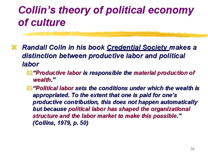 Collin’s theory of political economy of culture z Randall Colln in his book Credential