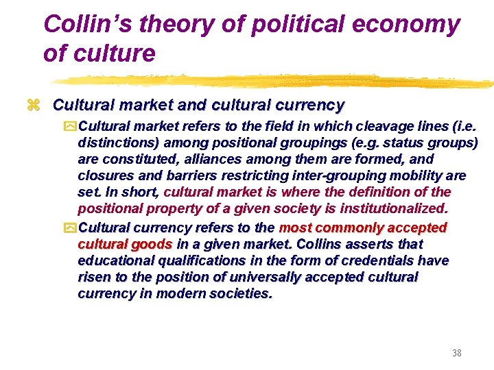 Collin’s theory of political economy of culture z Cultural market and cultural currency y