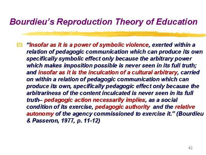 Bourdieu’s Reproduction Theory of Education y “Insofar as it is a power of symbolic