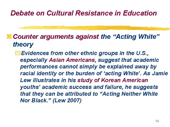 Debate on Cultural Resistance in Education z Counter arguments against the “Acting White” theory