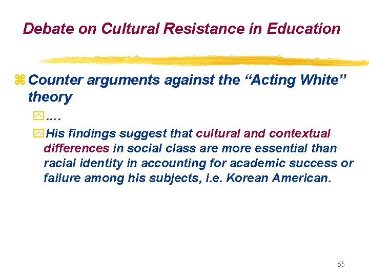 Debate on Cultural Resistance in Education z Counter arguments against the “Acting White” theory