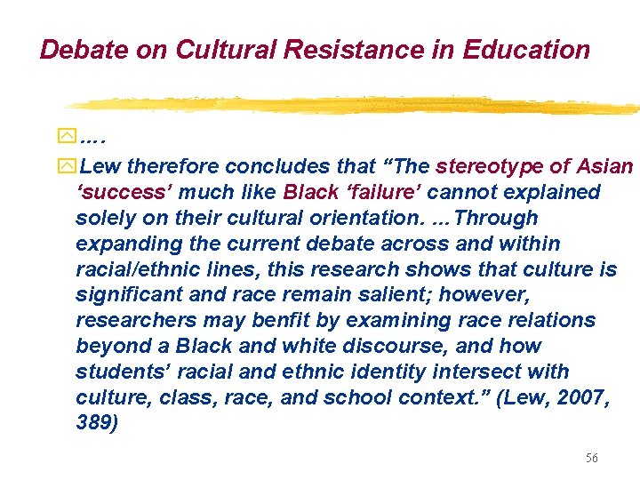 Debate on Cultural Resistance in Education y…. y. Lew therefore concludes that “The stereotype