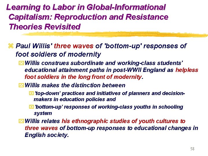 Learning to Labor in Global-Informational Capitalism: Reproduction and Resistance Theories Revisited z Paul Willis'