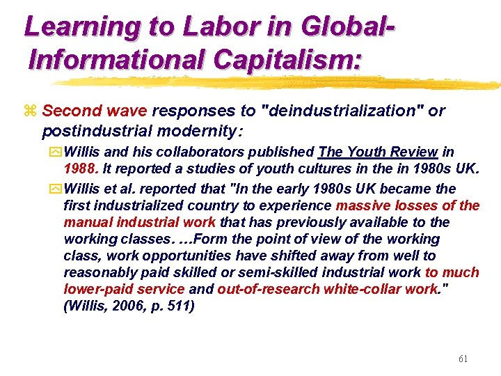 Learning to Labor in Global. Informational Capitalism: z Second wave responses to "deindustrialization" or