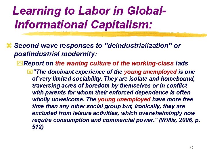 Learning to Labor in Global. Informational Capitalism: z Second wave responses to "deindustrialization" or