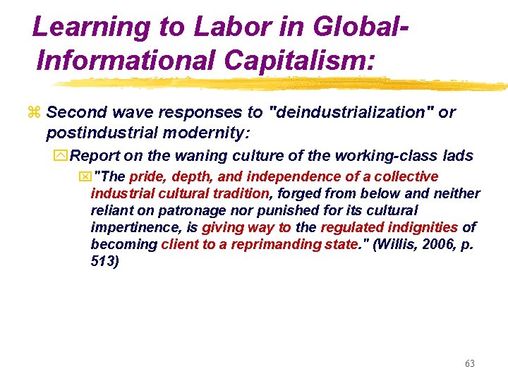 Learning to Labor in Global. Informational Capitalism: z Second wave responses to "deindustrialization" or