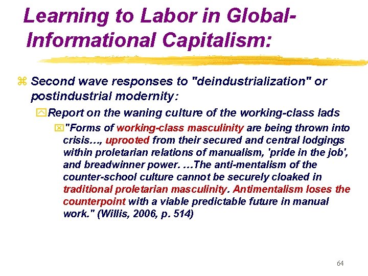 Learning to Labor in Global. Informational Capitalism: z Second wave responses to "deindustrialization" or