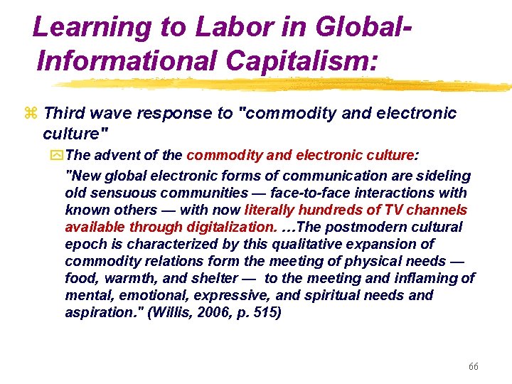 Learning to Labor in Global. Informational Capitalism: z Third wave response to "commodity and