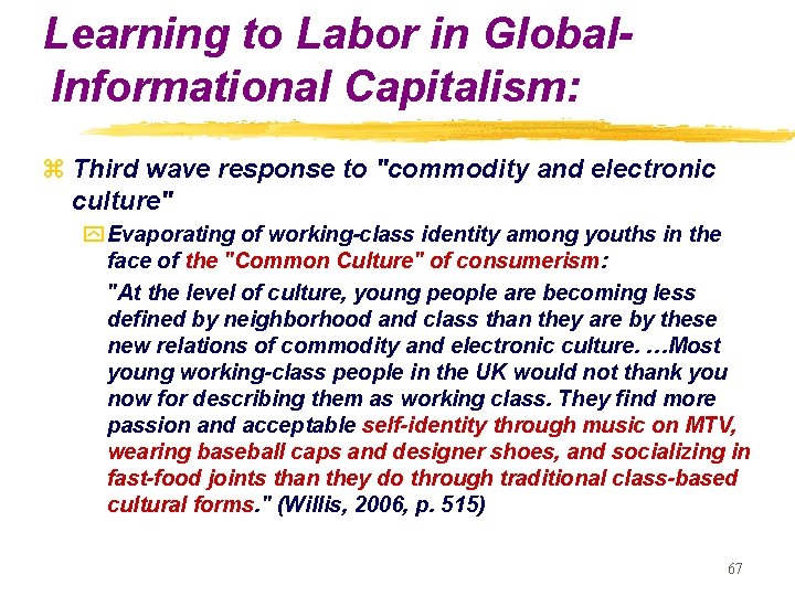 Learning to Labor in Global. Informational Capitalism: z Third wave response to "commodity and