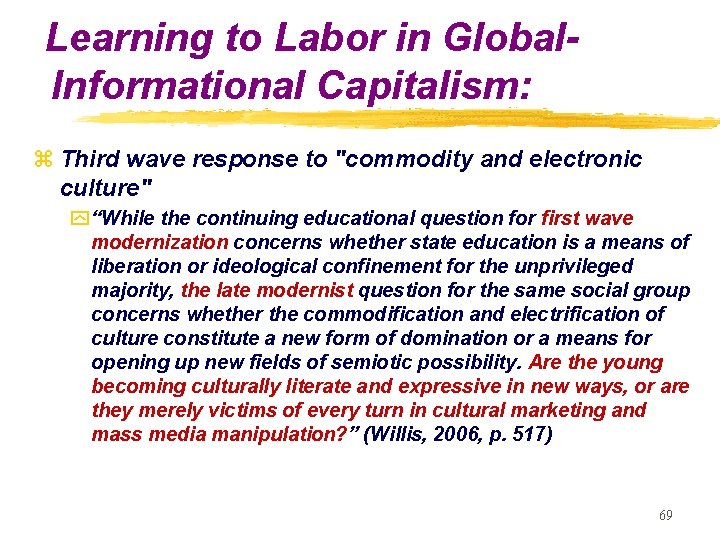 Learning to Labor in Global. Informational Capitalism: z Third wave response to "commodity and