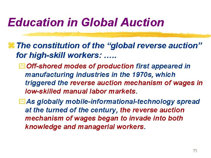 Education in Global Auction z The constitution of the “global reverse auction” for high-skill