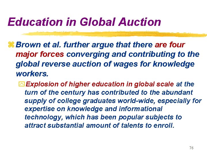 Education in Global Auction z Brown et al. further argue that there are four