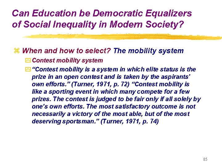 Can Education be Democratic Equalizers of Social Inequality in Modern Society? z When and