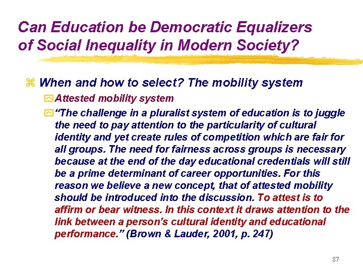 Can Education be Democratic Equalizers of Social Inequality in Modern Society? z When and