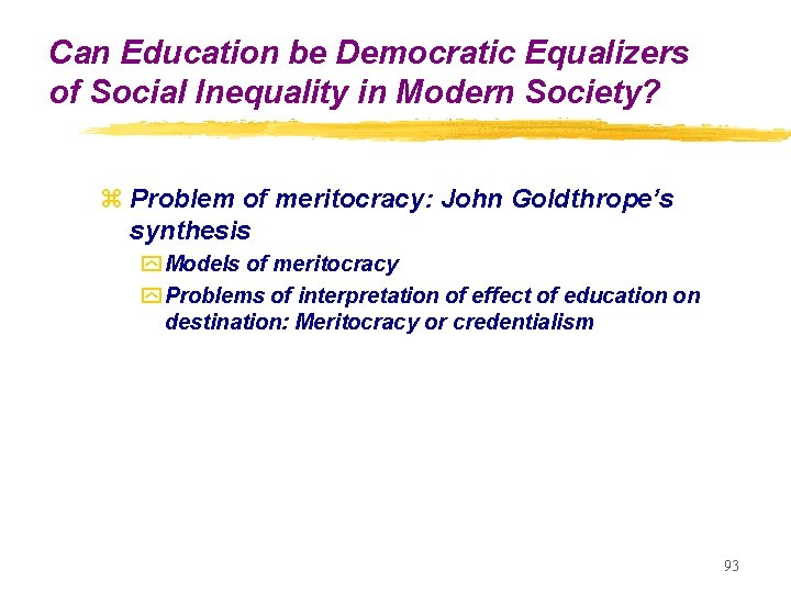 Can Education be Democratic Equalizers of Social Inequality in Modern Society? z Problem of