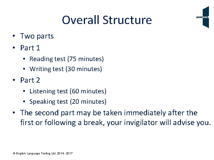Overall Structure • Two parts • Part 1 • Reading test (75 minutes) •