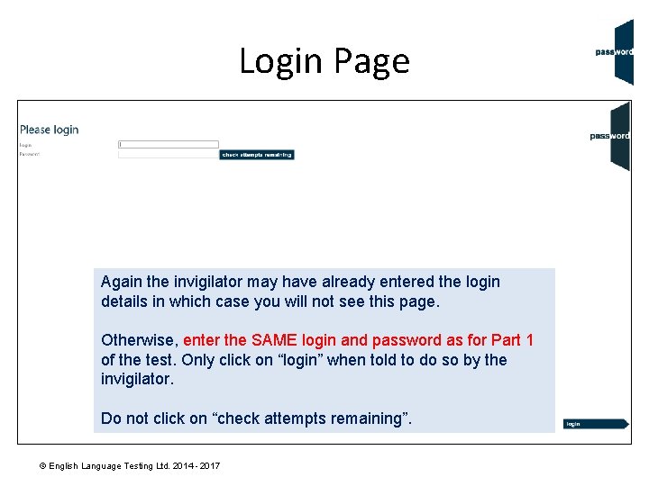 Login Page Again the invigilator may have already entered the login details in which