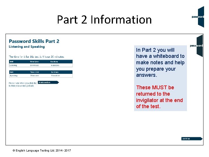 Part 2 Information In Part 2 you will have a whiteboard to make notes