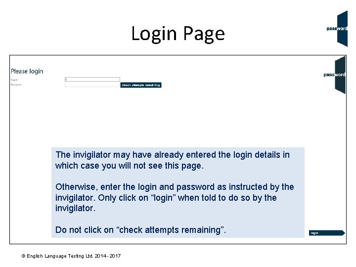 Login Page The invigilator may have already entered the login details in which case