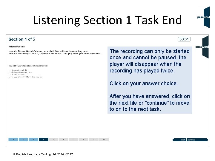 Listening Section 1 Task End The recording can only be started once and cannot