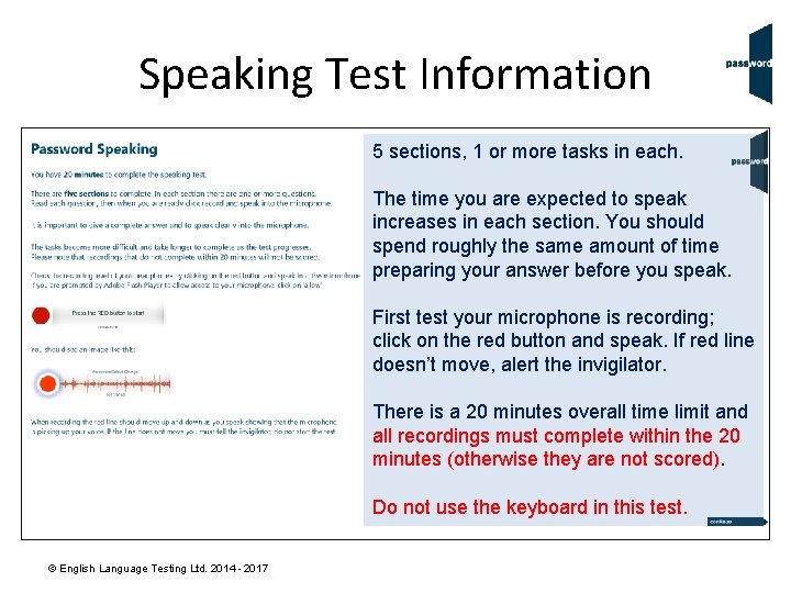 Speaking Test Information 5 sections, 1 or more tasks in each. The time you