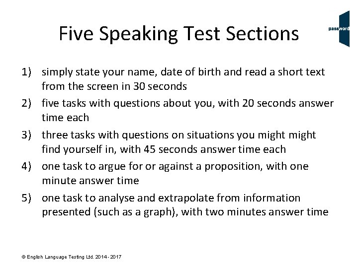 Five Speaking Test Sections 1) simply state your name, date of birth and read