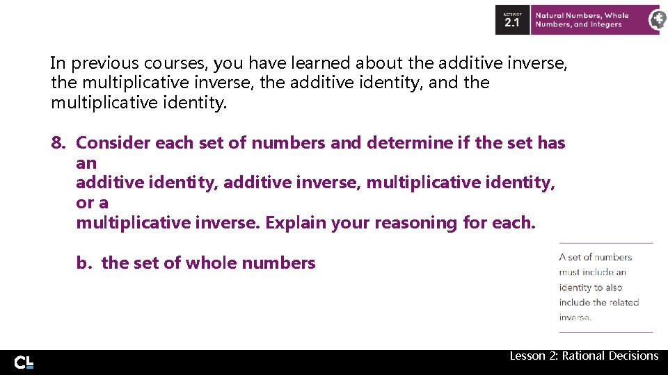 In previous courses, you have learned about the additive inverse, the multiplicative inverse, the