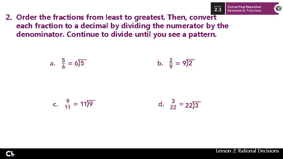 2. Order the fractions from least to greatest. Then, convert each fraction to a