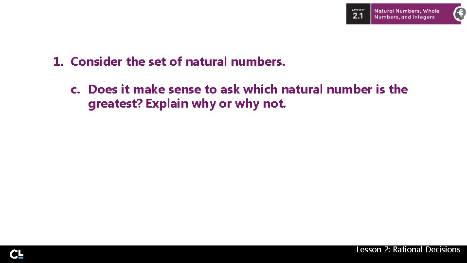 1. Consider the set of natural numbers. c. Does it make sense to ask