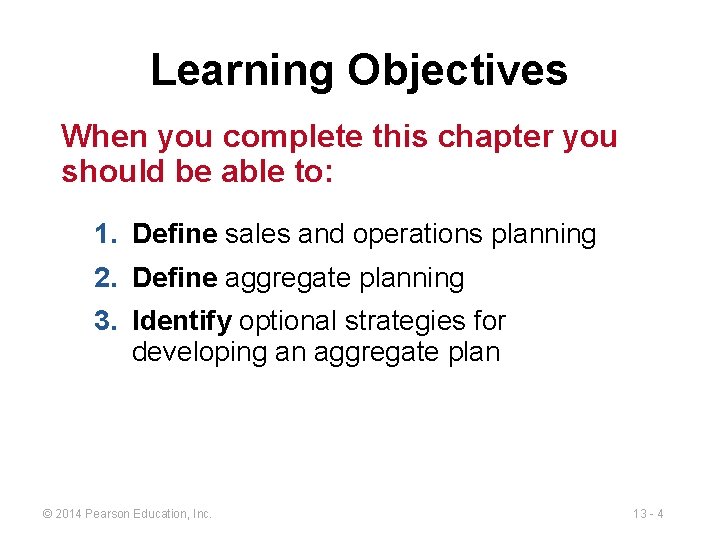 Learning Objectives When you complete this chapter you should be able to: 1. Define