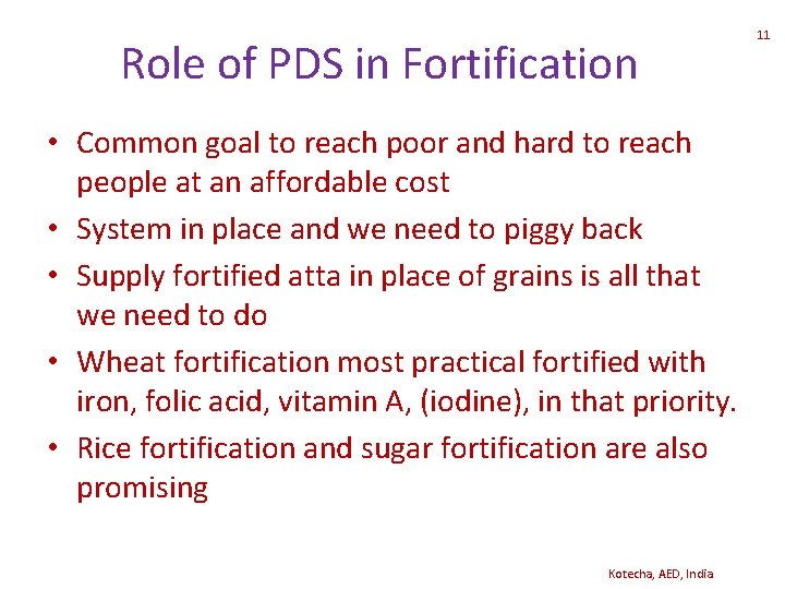 Role of PDS in Fortification • Common goal to reach poor and hard to