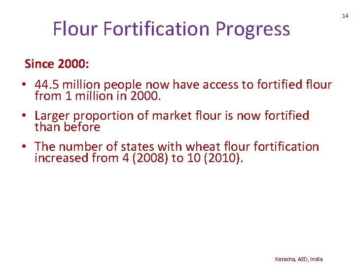 Flour Fortification Progress Since 2000: • 44. 5 million people now have access to