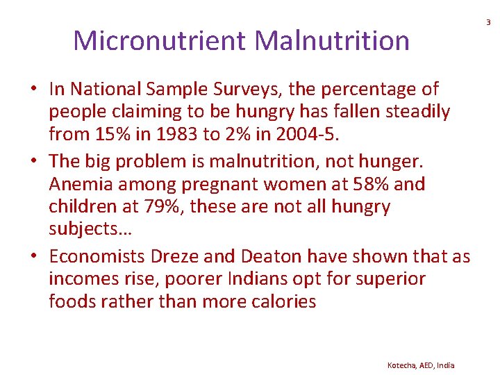 Micronutrient Malnutrition • In National Sample Surveys, the percentage of people claiming to be