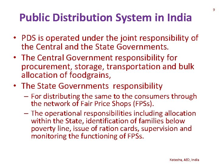 Public Distribution System in India • PDS is operated under the joint responsibility of