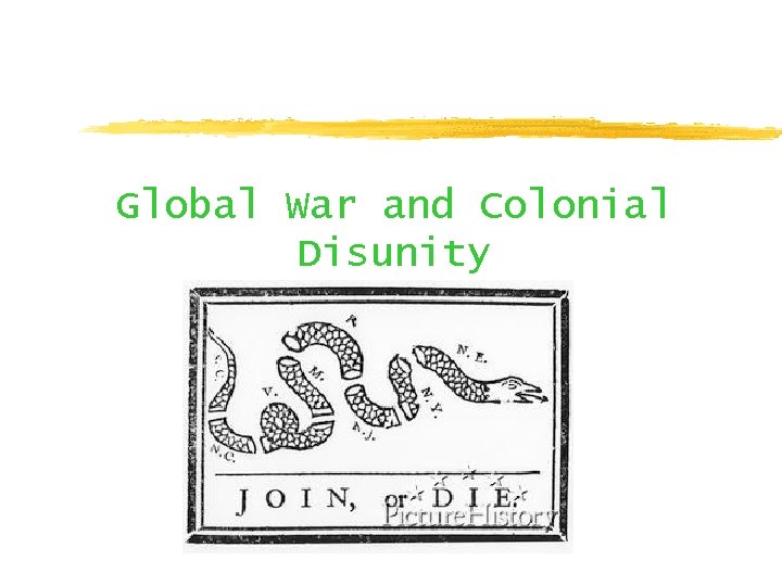 Global War and Colonial Disunity 