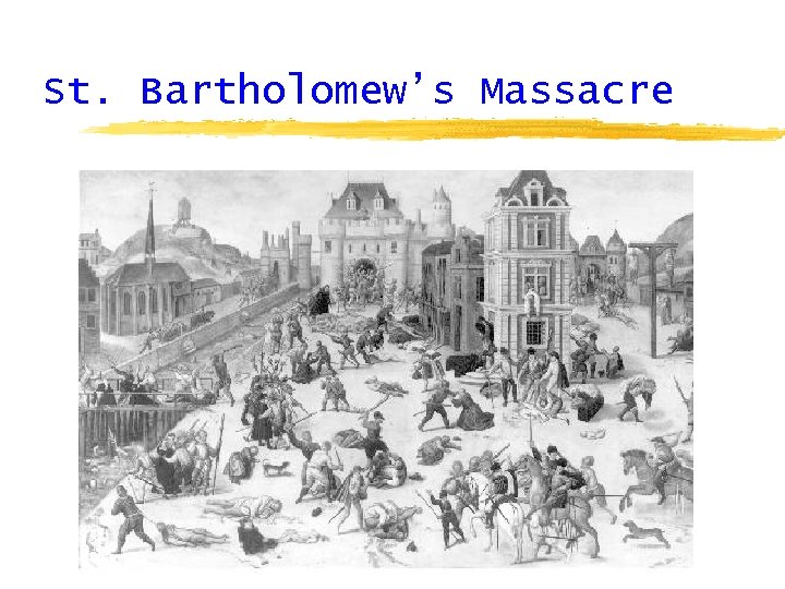 St. Bartholomew’s Massacre 