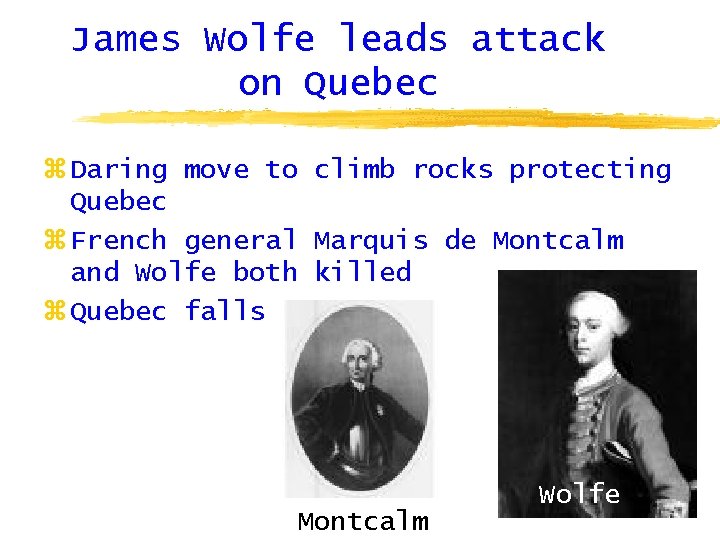 James Wolfe leads attack on Quebec z Daring move to climb rocks protecting Quebec