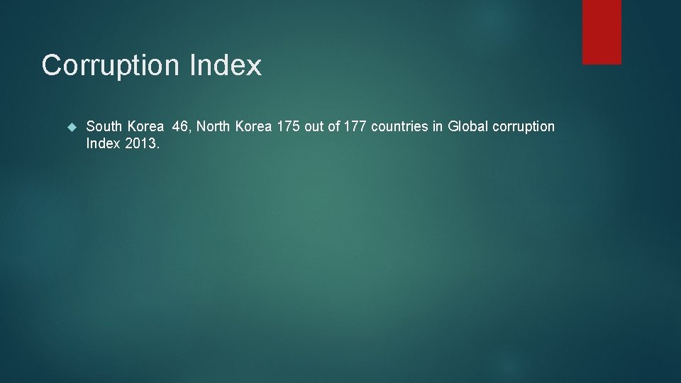 Corruption Index South Korea 46, North Korea 175 out of 177 countries in Global