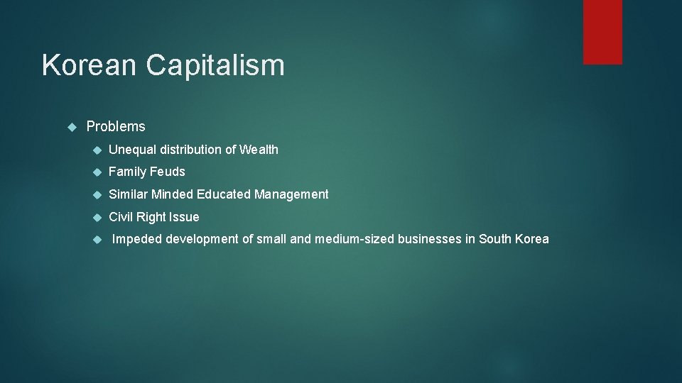 Korean Capitalism Problems Unequal distribution of Wealth Family Feuds Similar Minded Educated Management Civil