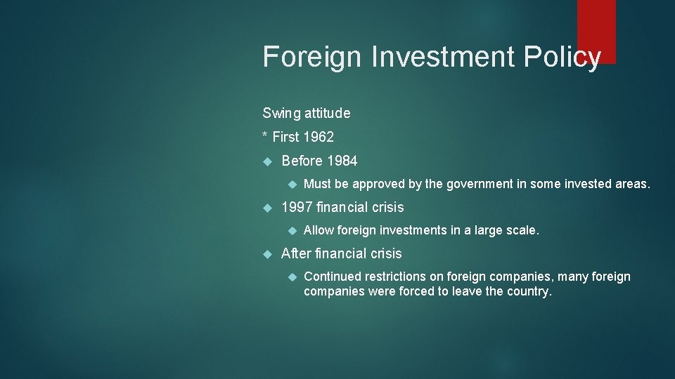 Foreign Investment Policy Swing attitude * First 1962 Before 1984 1997 financial crisis Must